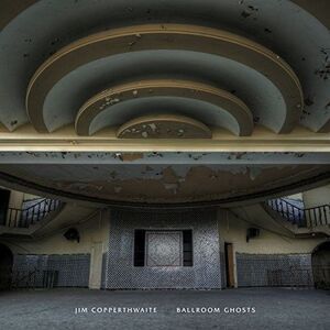 Jim Copperthwaite - Ballroom Ghosts  CD